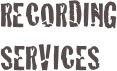 RECORDING SERVICES